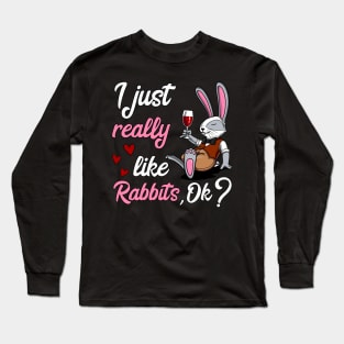 I Just Really Like Rabbits Funny Bunny Wine Party Long Sleeve T-Shirt